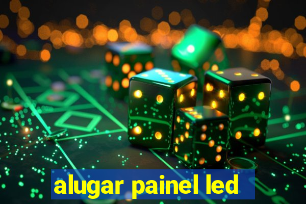 alugar painel led